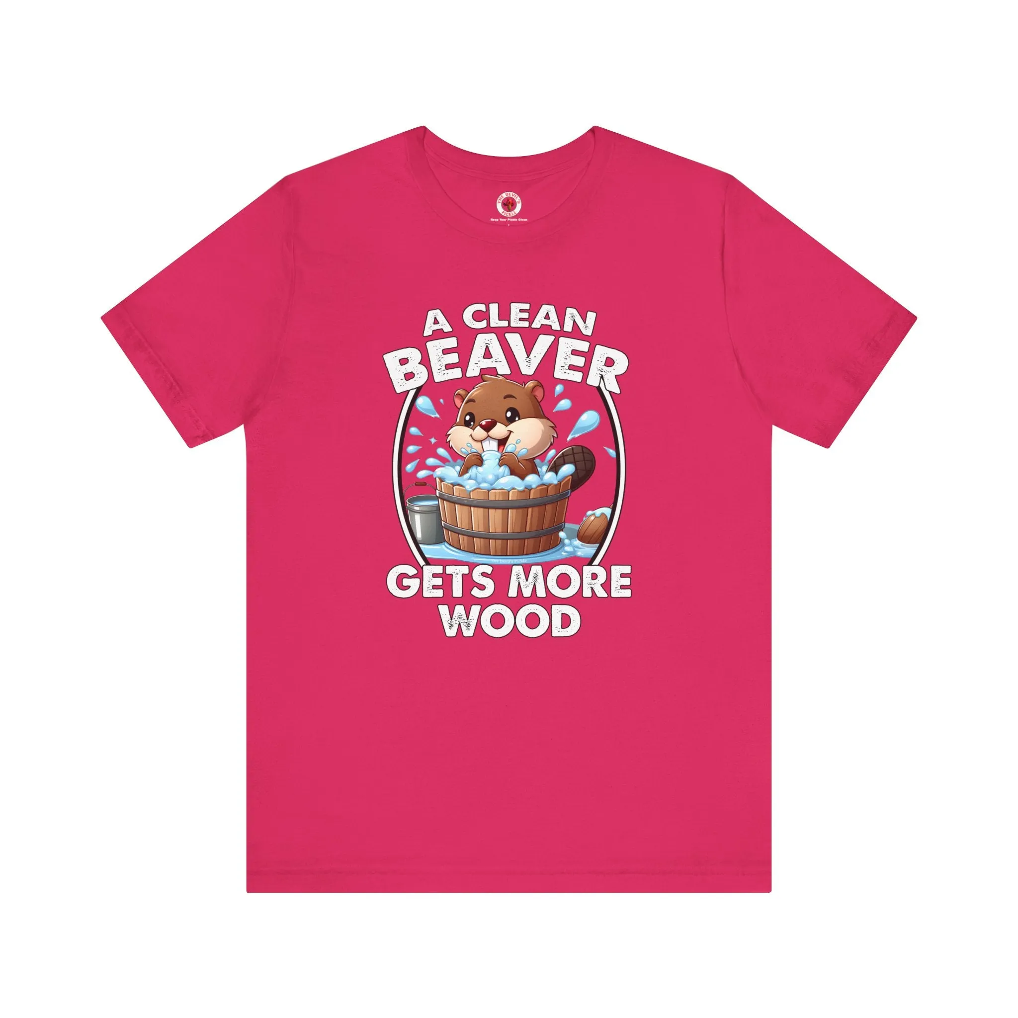 A Clean Beaver Gets More Wood T-Shirt