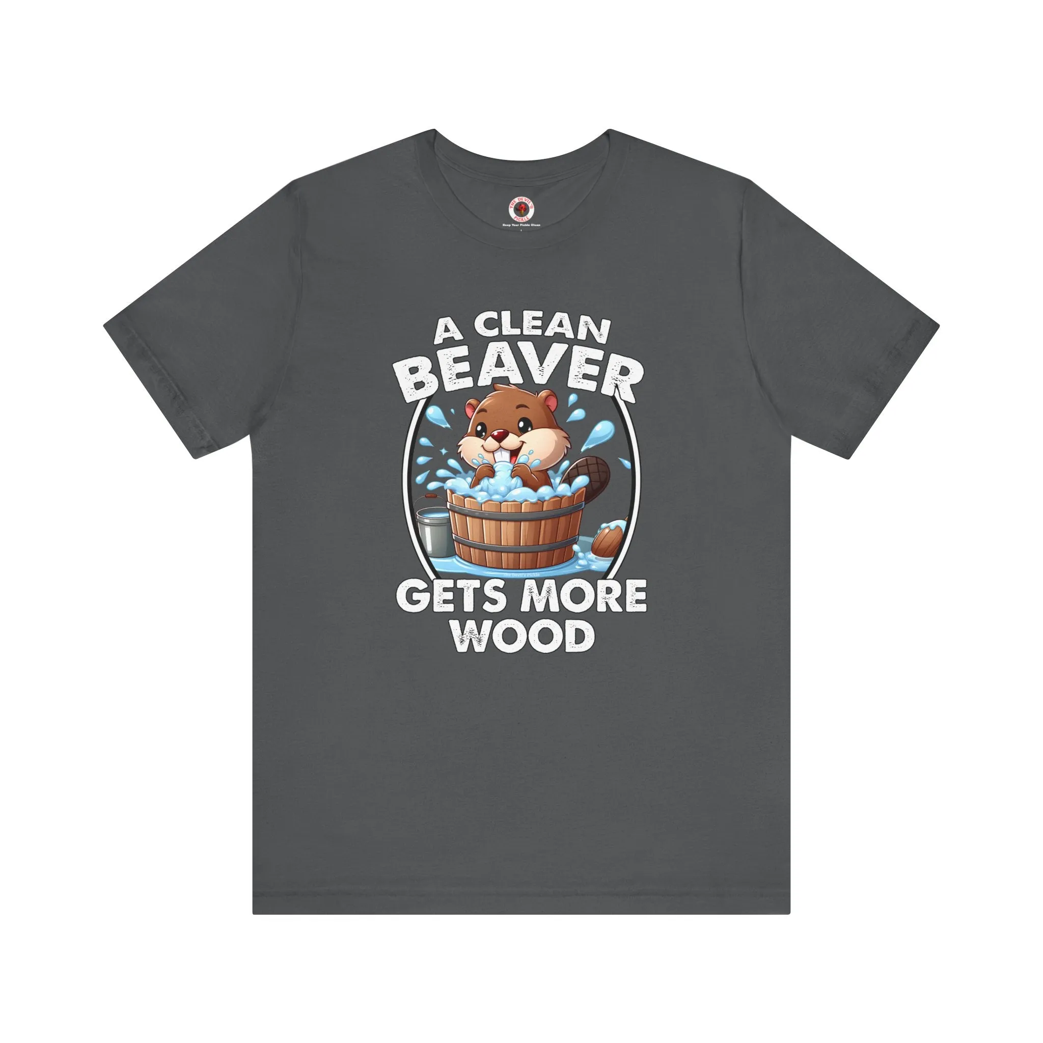 A Clean Beaver Gets More Wood T-Shirt