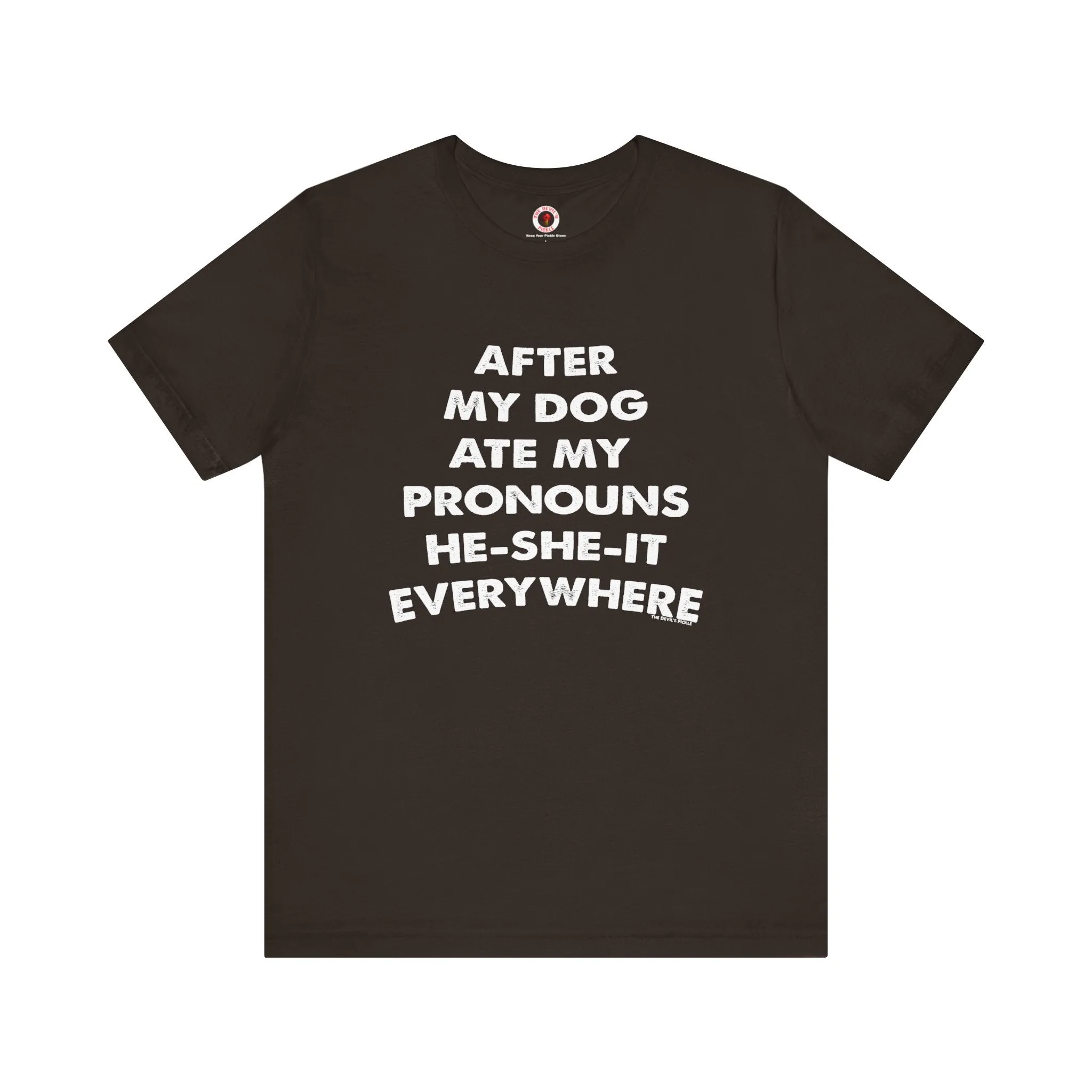 After My Dog Ate My Pronouns T-Shirt