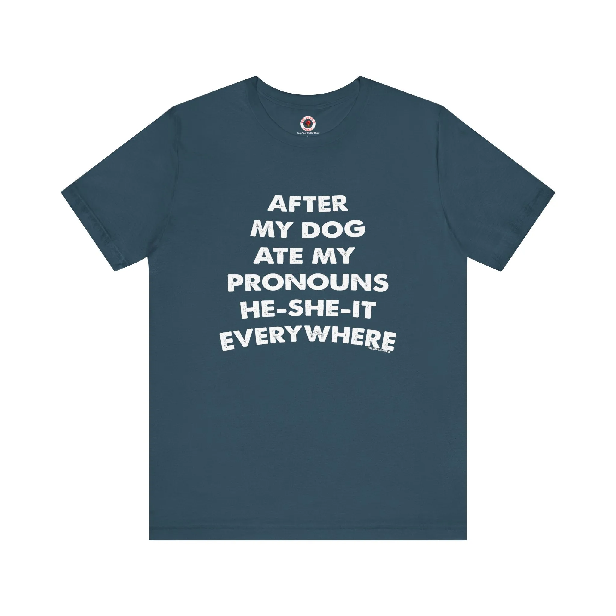 After My Dog Ate My Pronouns T-Shirt