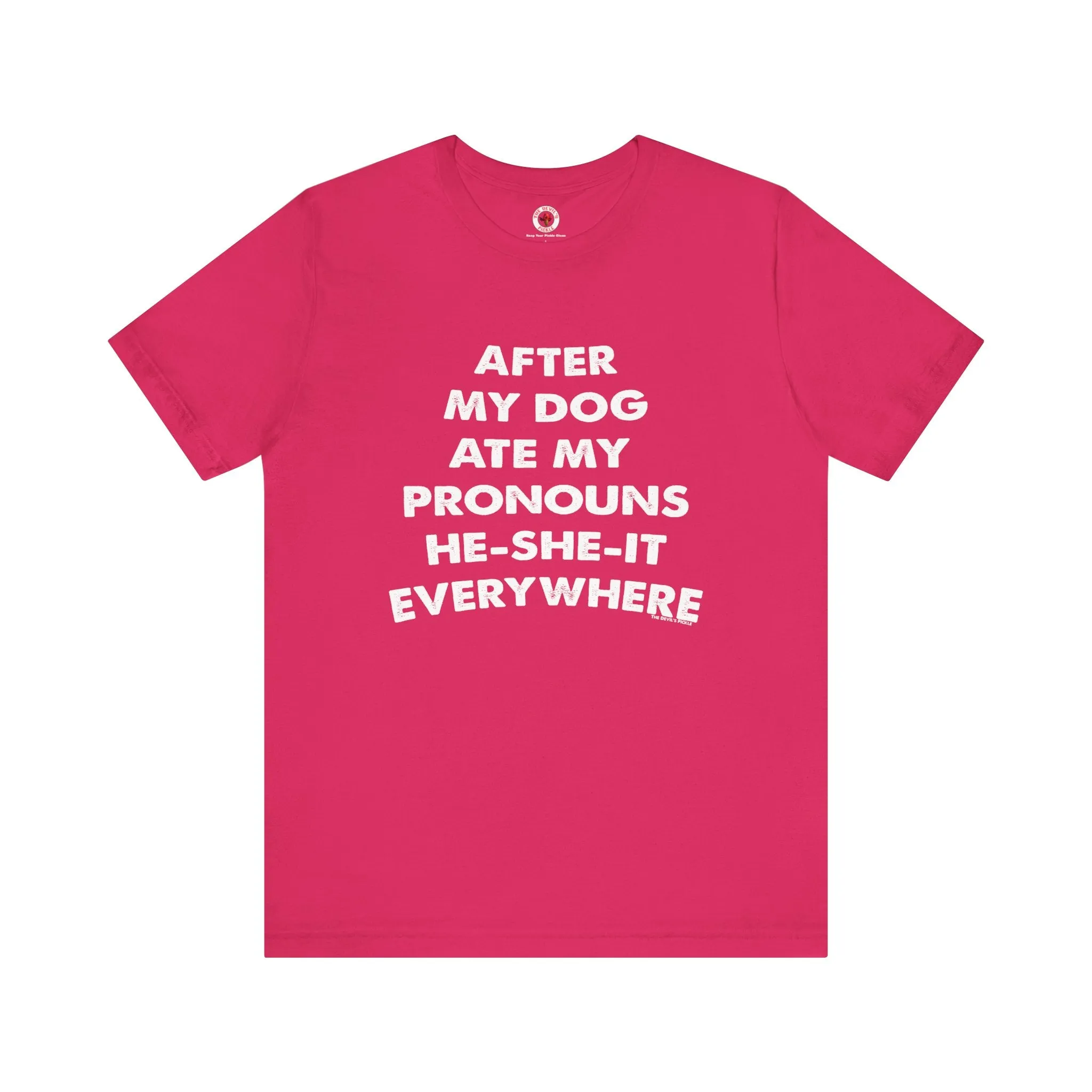 After My Dog Ate My Pronouns T-Shirt