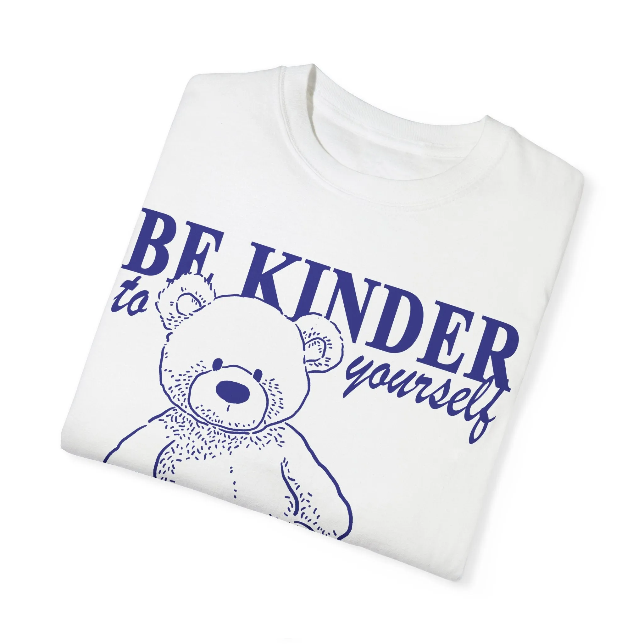 Be Kinder to Yourself Tee