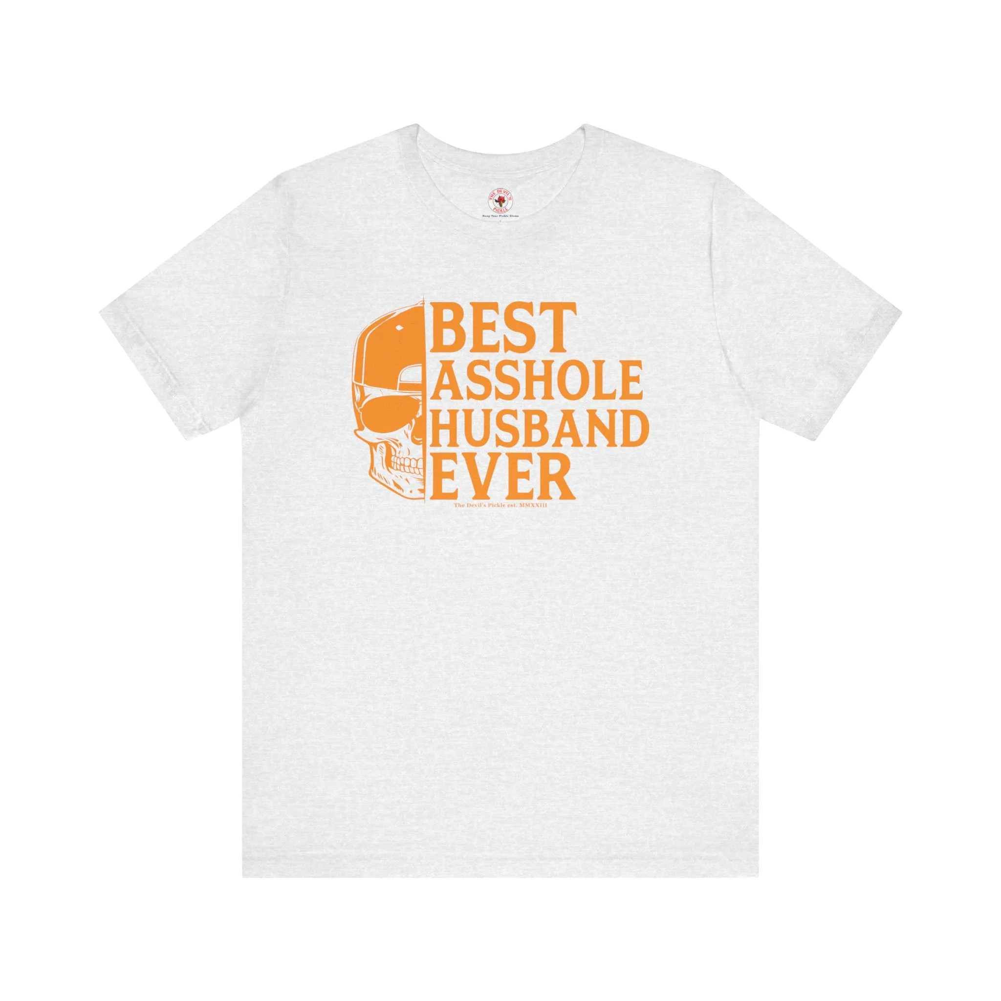 Best Asshole Husband Ever T-Shirt