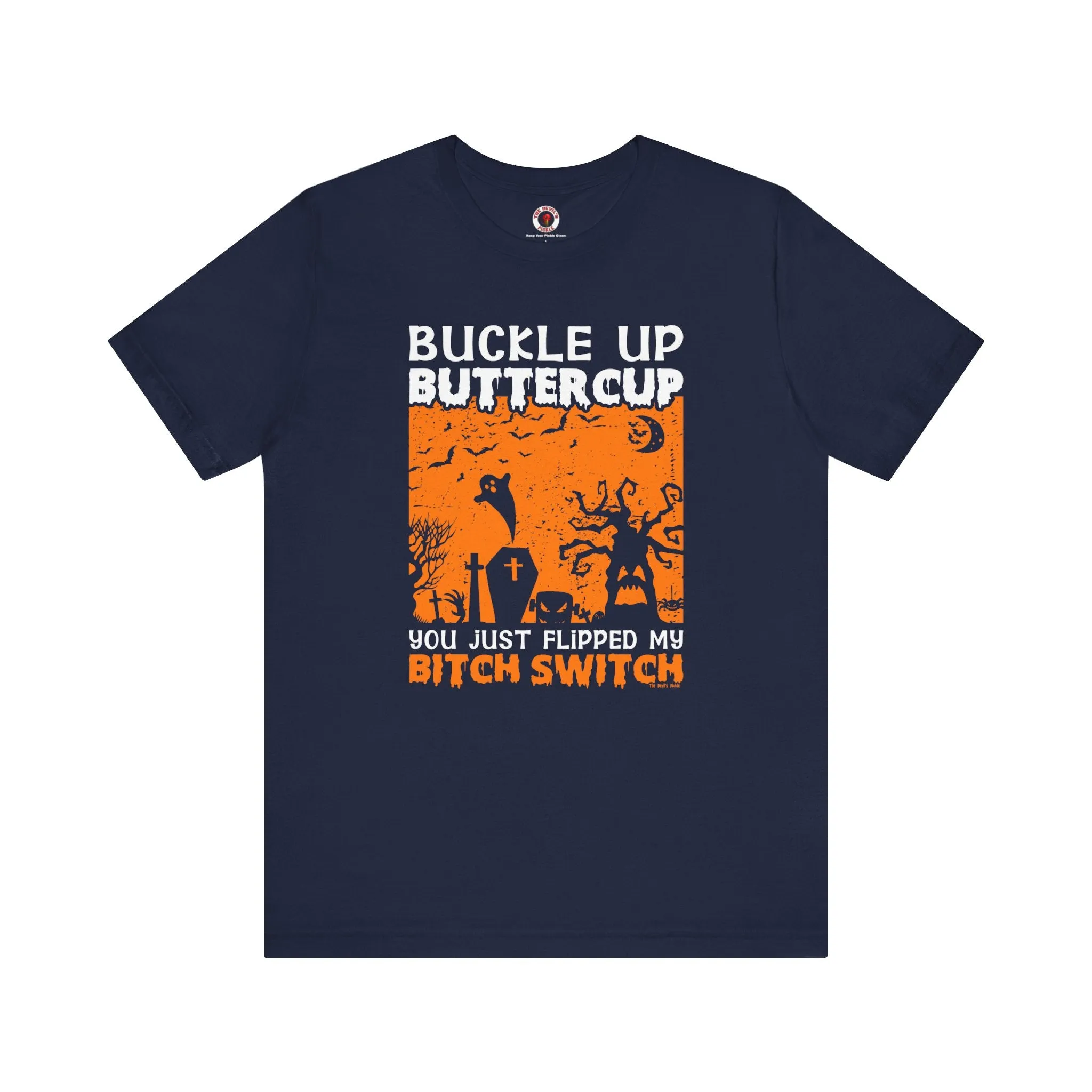 Buckle Up Buttercup T-Shirt