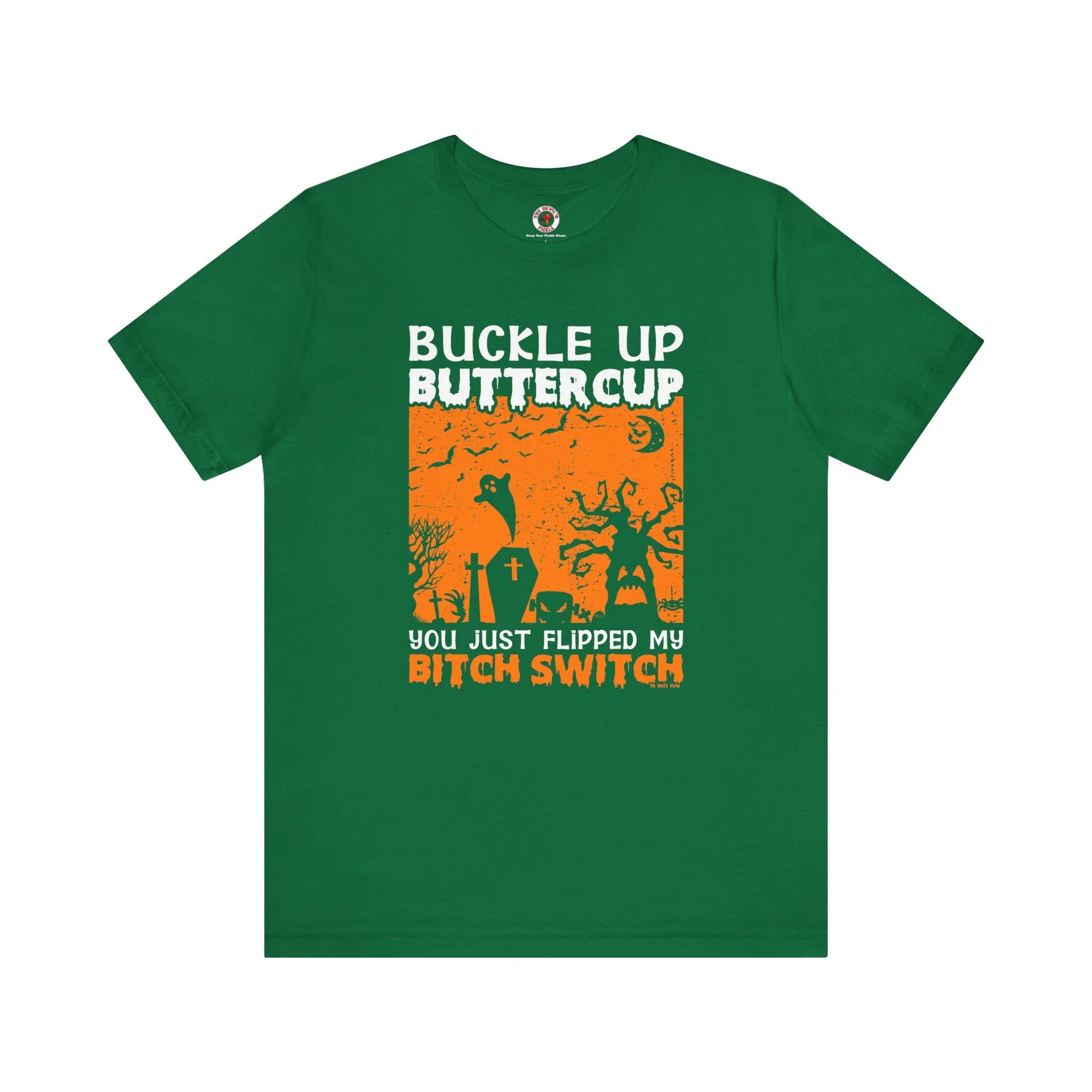 Buckle Up Buttercup T-Shirt