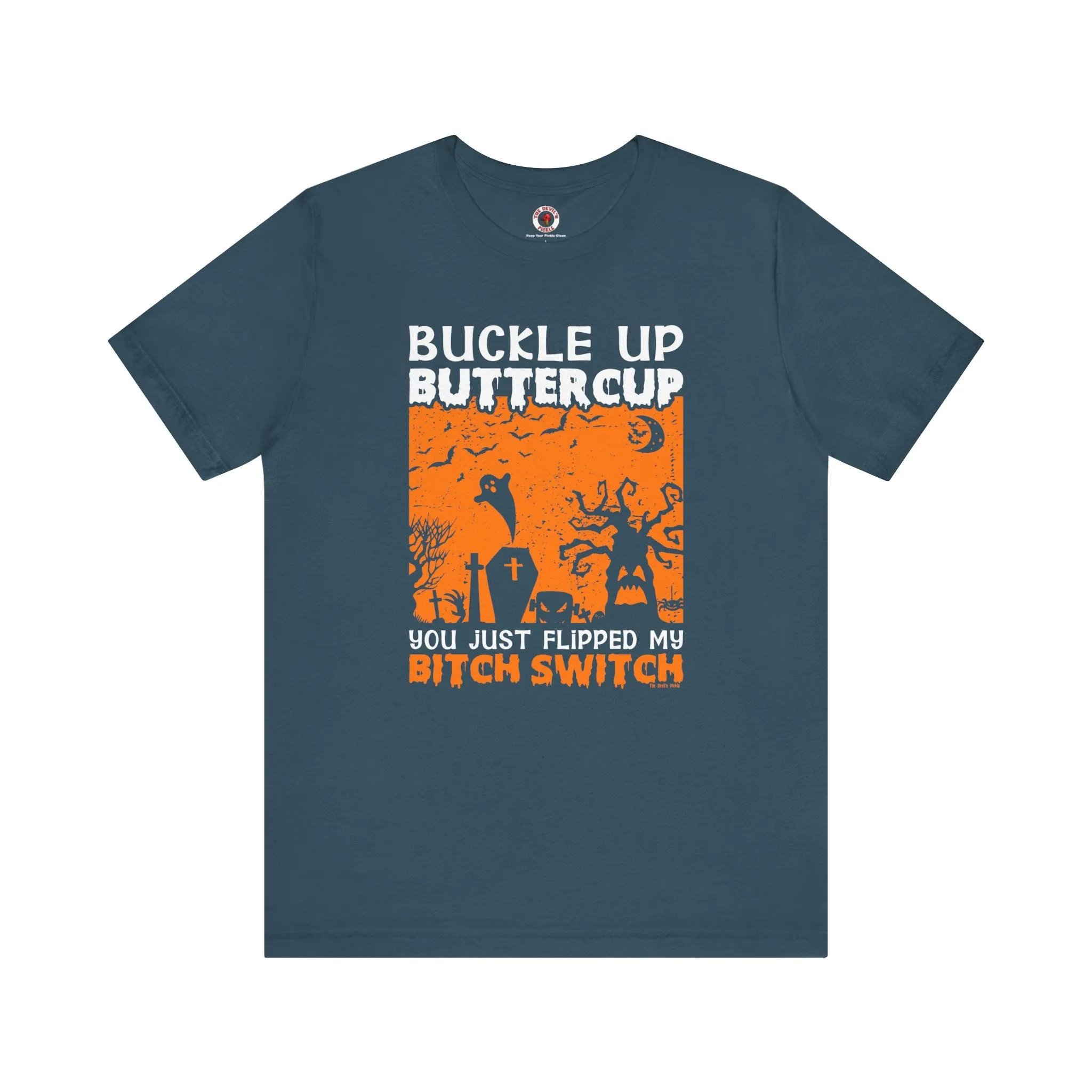 Buckle Up Buttercup T-Shirt