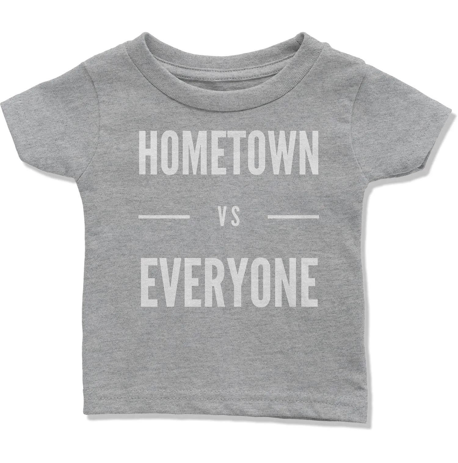 Customizable Hometown vs Everyone Infant T-Shirt