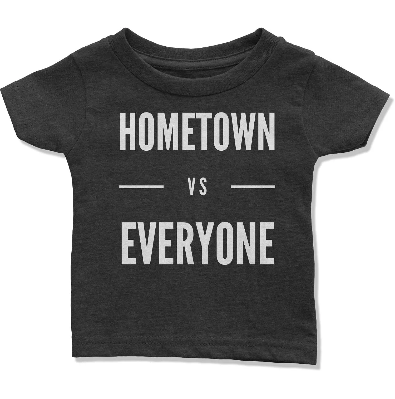 Customizable Hometown vs Everyone Infant T-Shirt