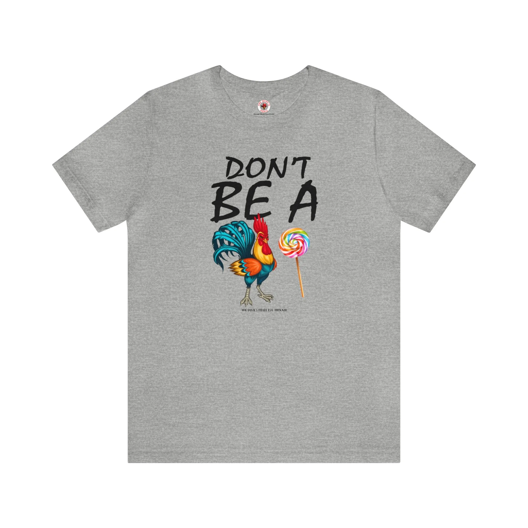 Don't Be A Cock Sucker T-Shirt