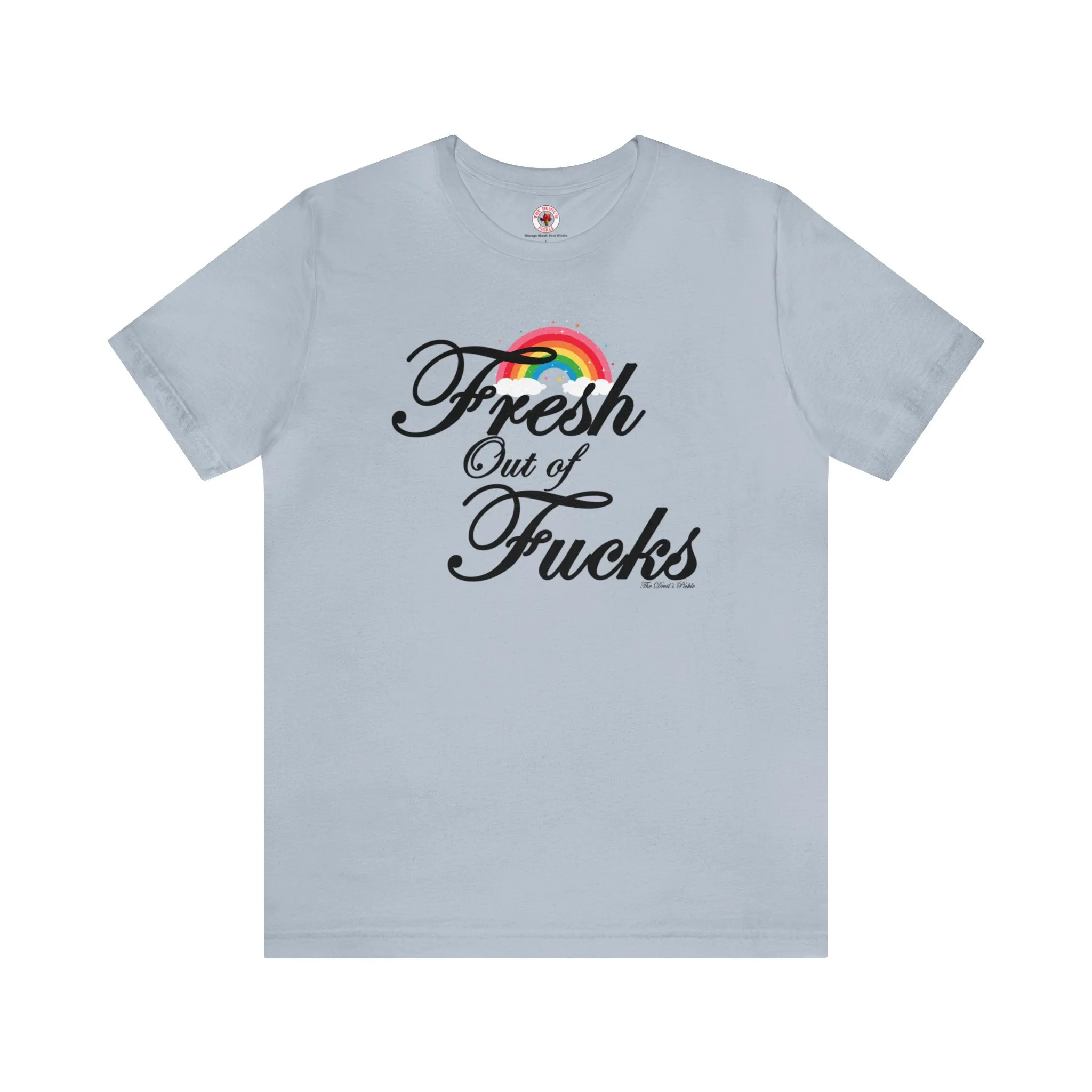 Fresh Out Of Fucks T-Shirt