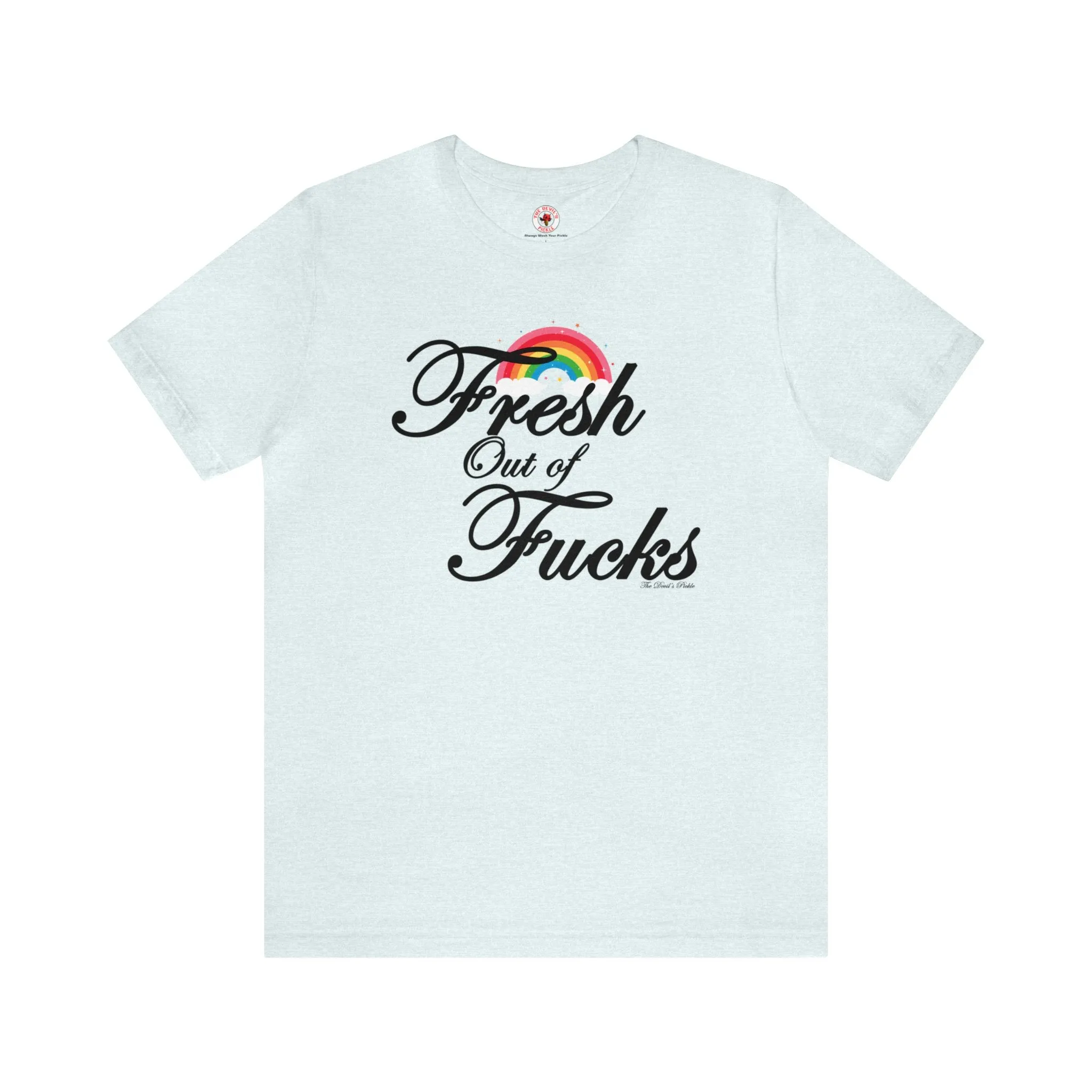 Fresh Out Of Fucks T-Shirt