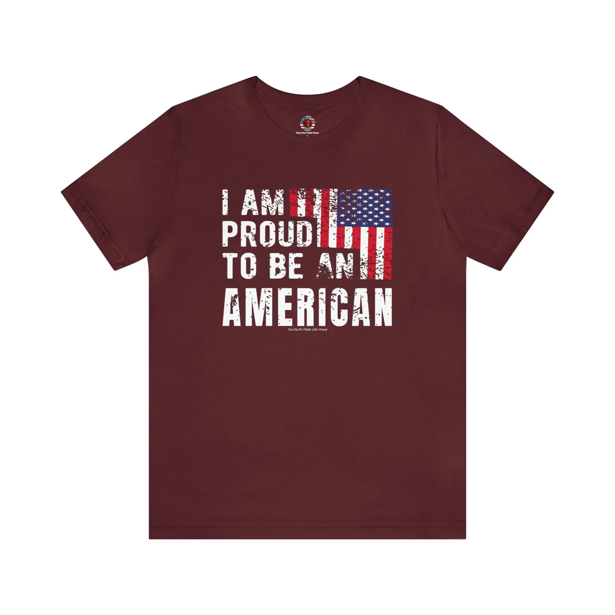 I Am Proud To Be An American T-Shirt