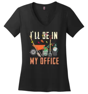 I'll Be In My Office Funny Gardeners' V-necks