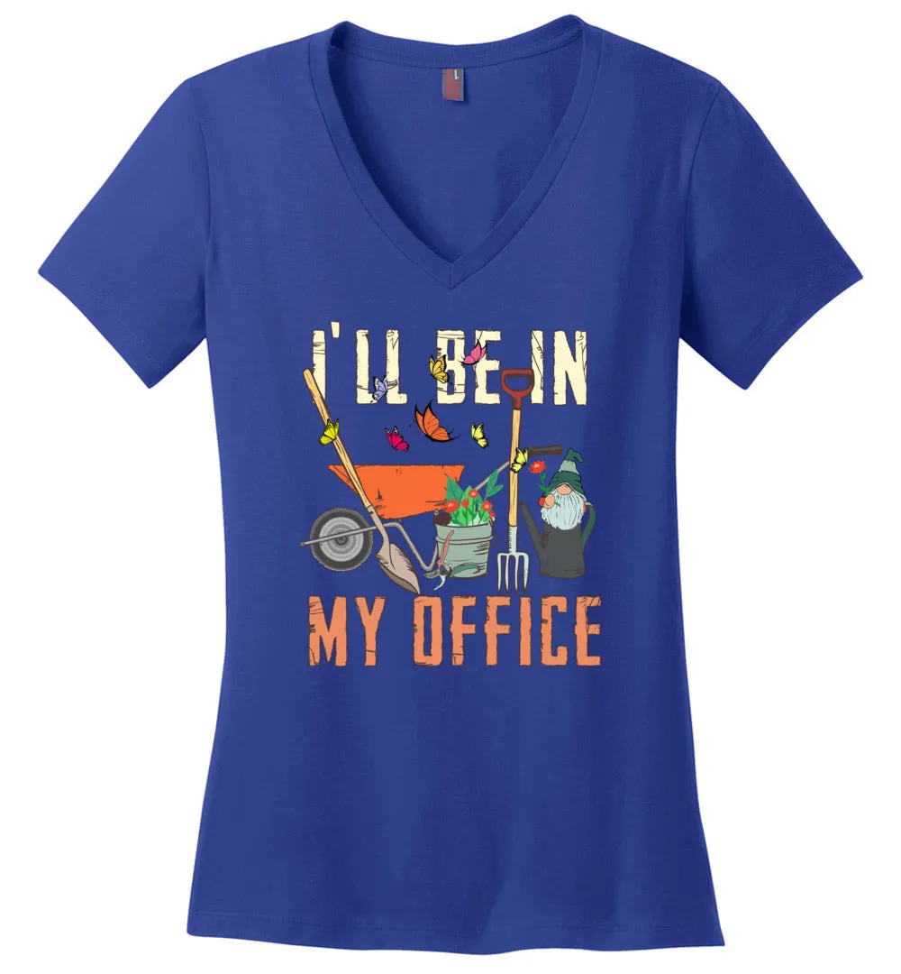 I'll Be In My Office Funny Gardeners' V-necks