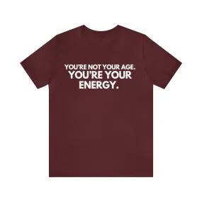 Not Your Age Unisex T-Shirt