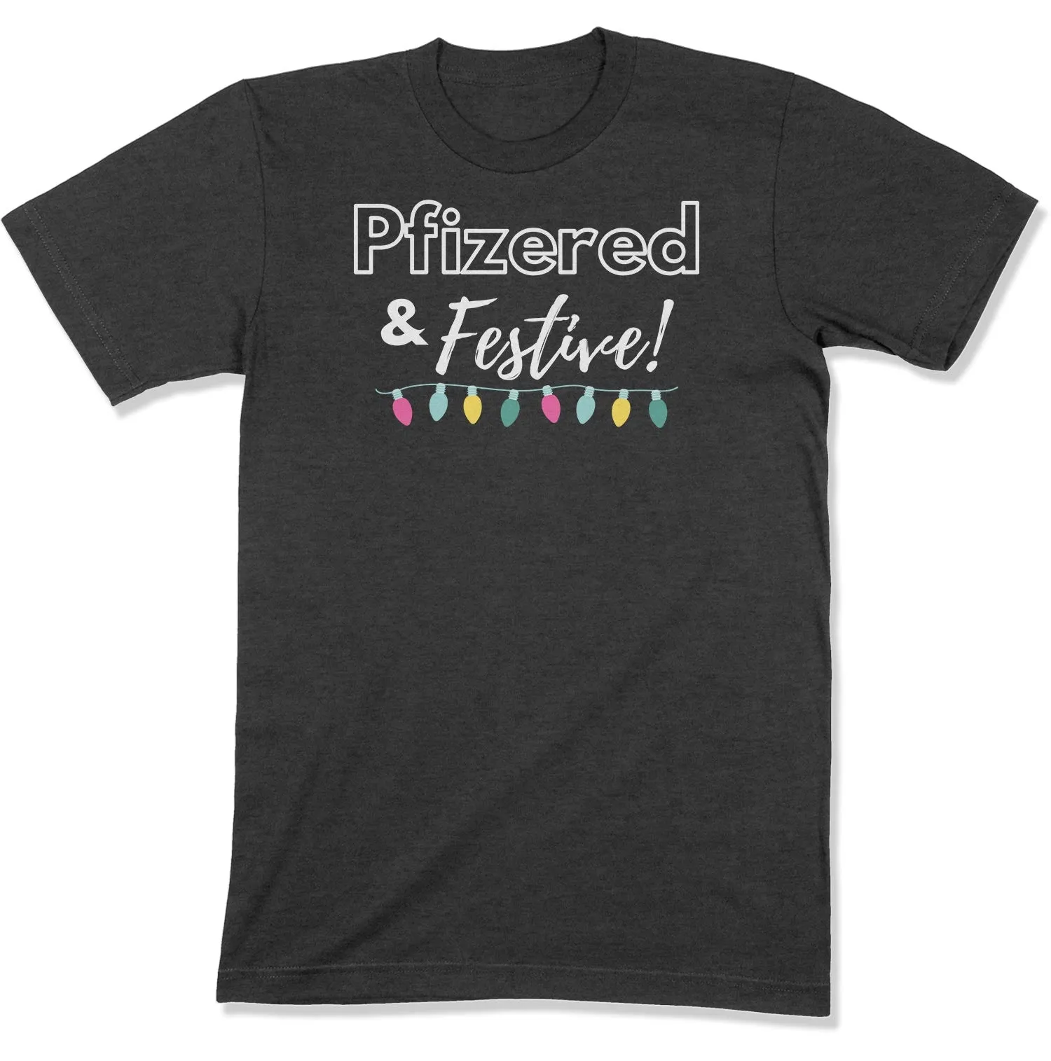 Pfizered & Festive Unisex T-Shirt