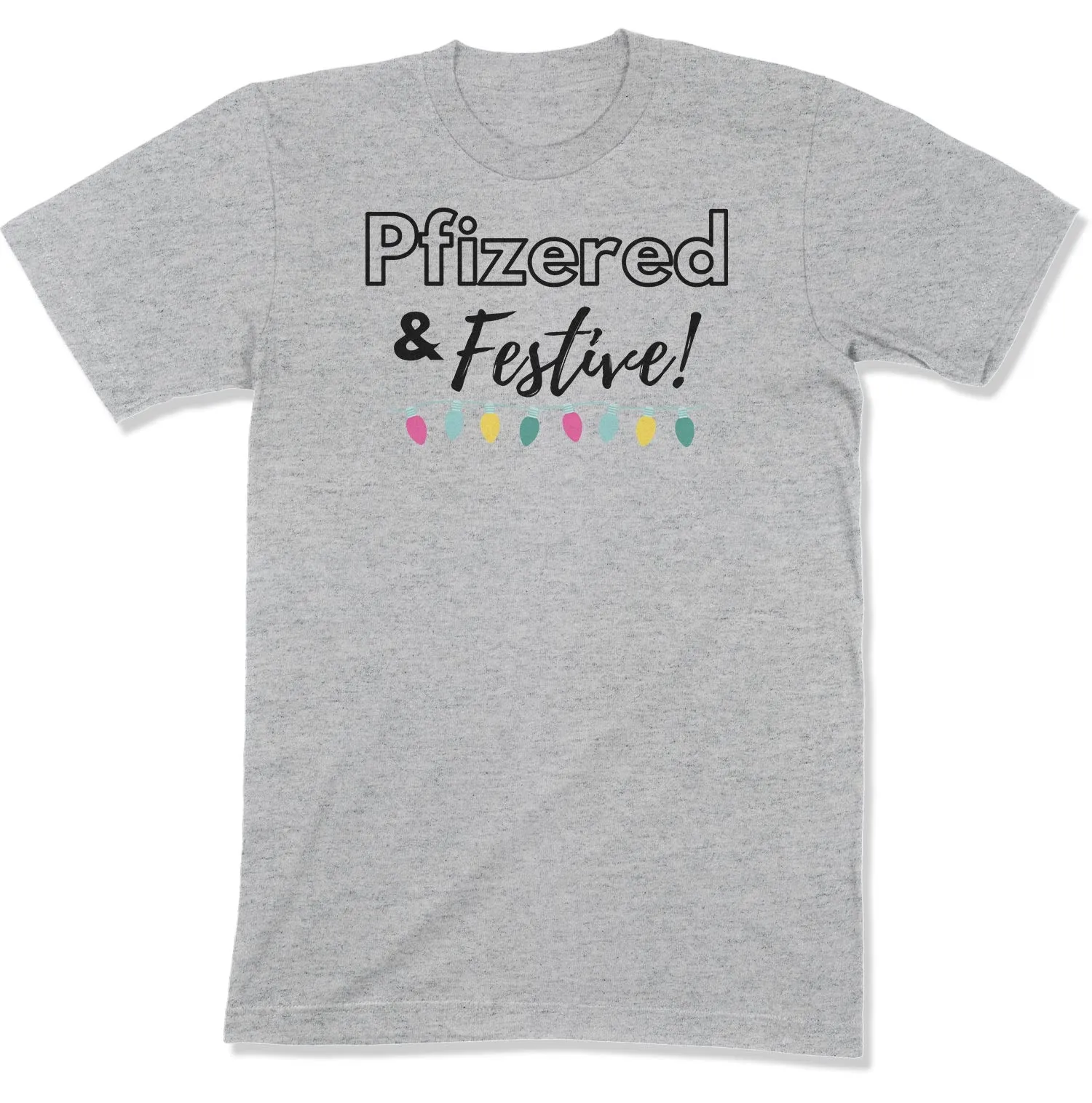 Pfizered & Festive Unisex T-Shirt