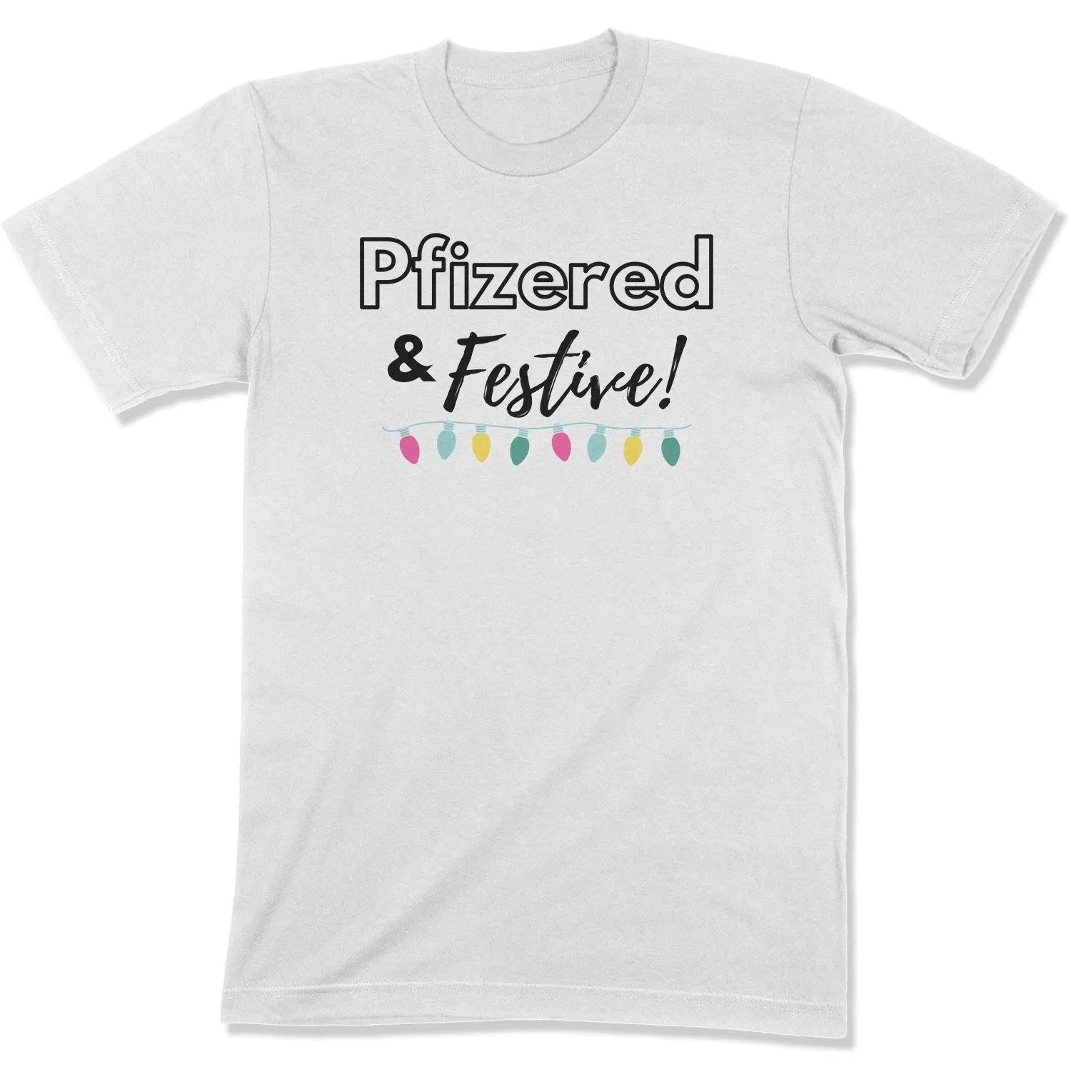 Pfizered & Festive Unisex T-Shirt