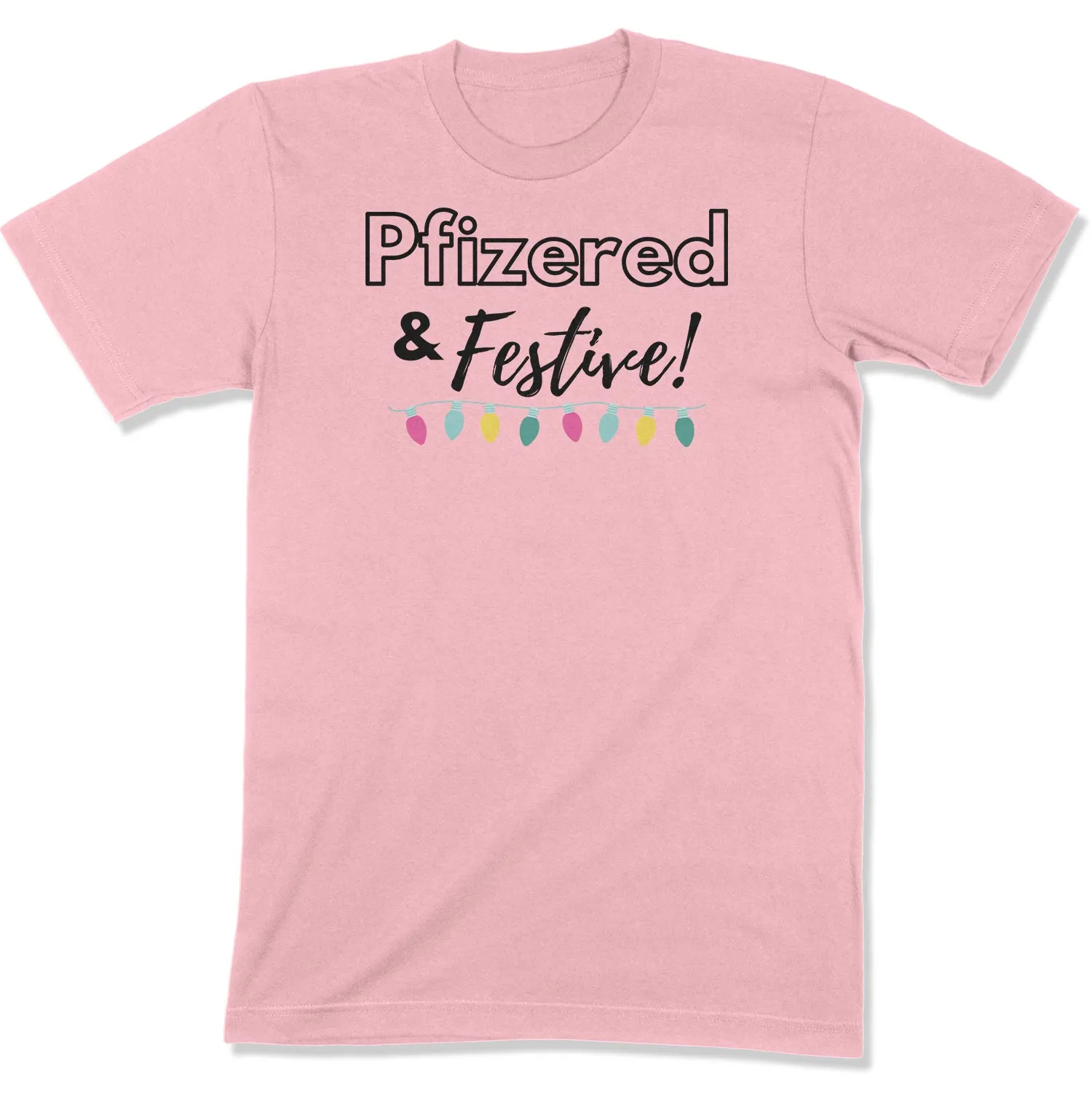 Pfizered & Festive Unisex T-Shirt